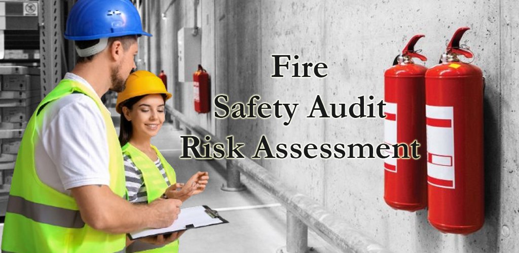 fire safety audit & risk assement
